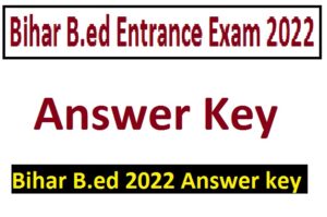 Bihar CET B.Ed Answer key 2022