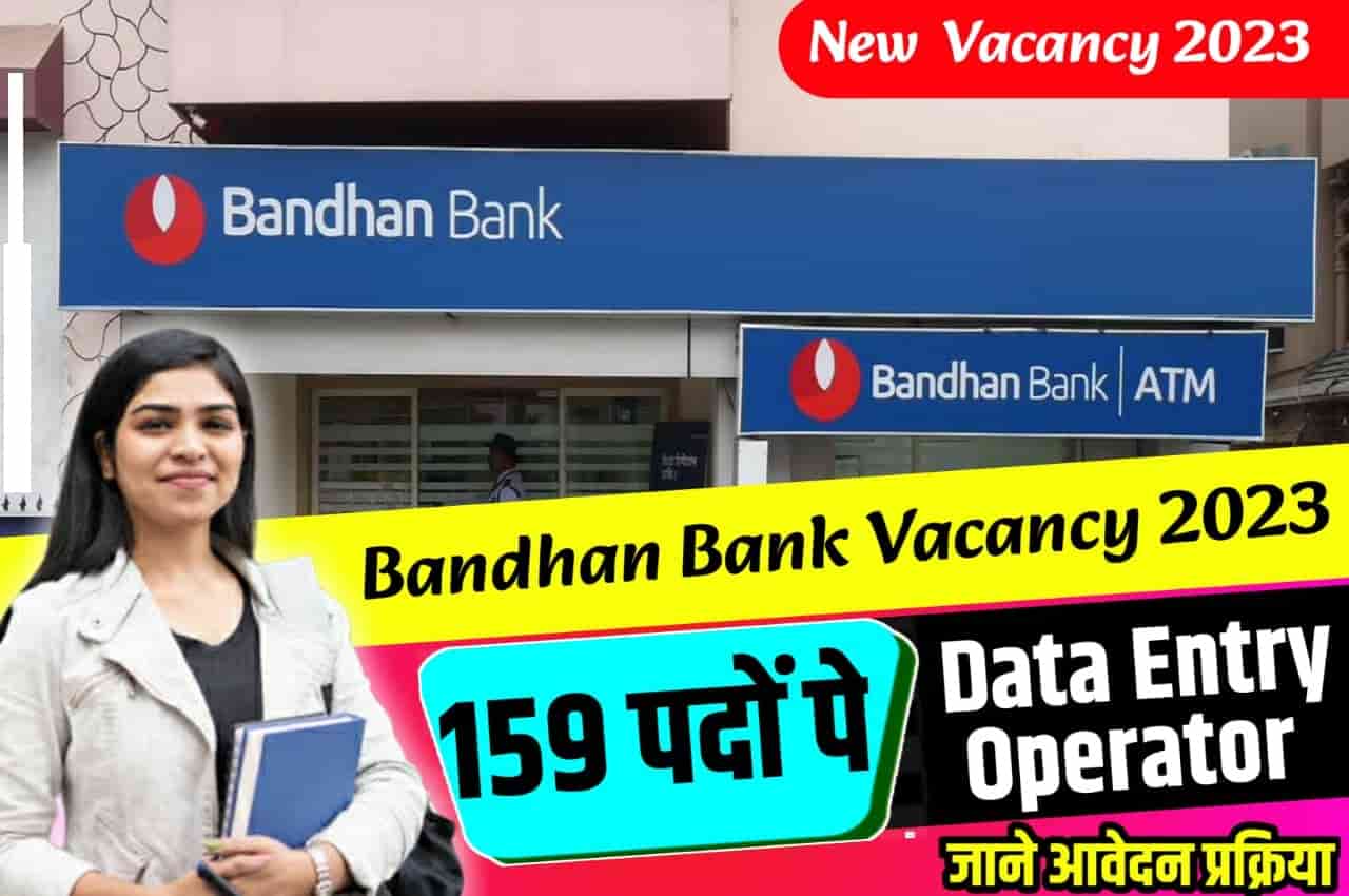 Bandhan Bank Vacancy 2023