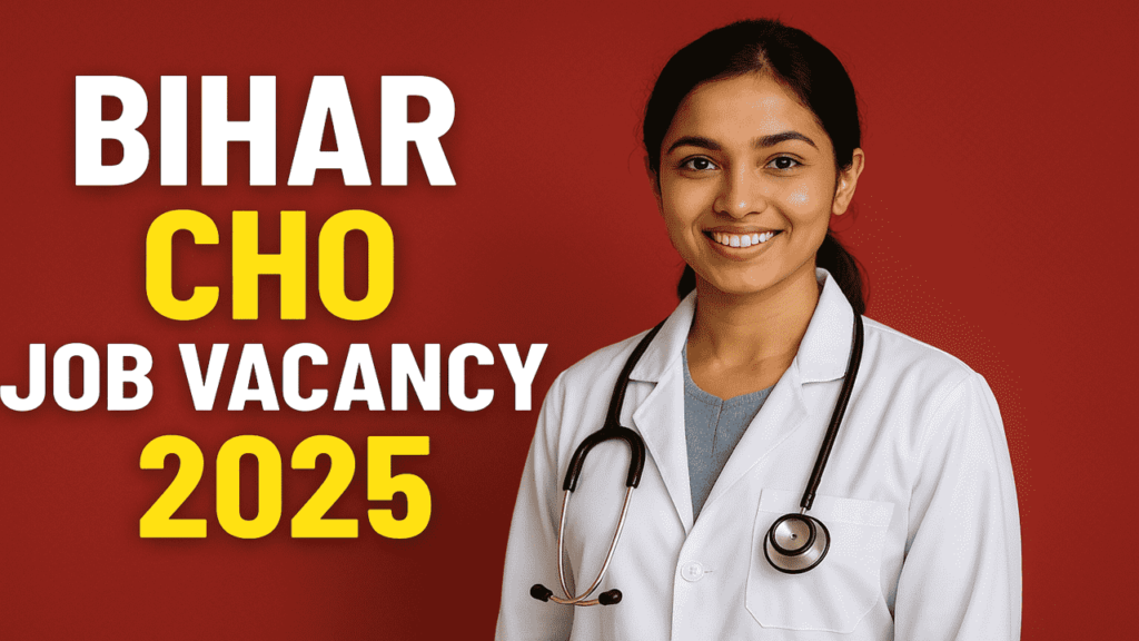 Bihar CHO Vacancy 2025