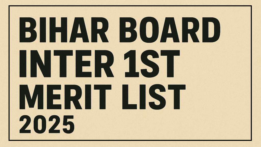 Bihar Board Inter 1st Merit List 2025